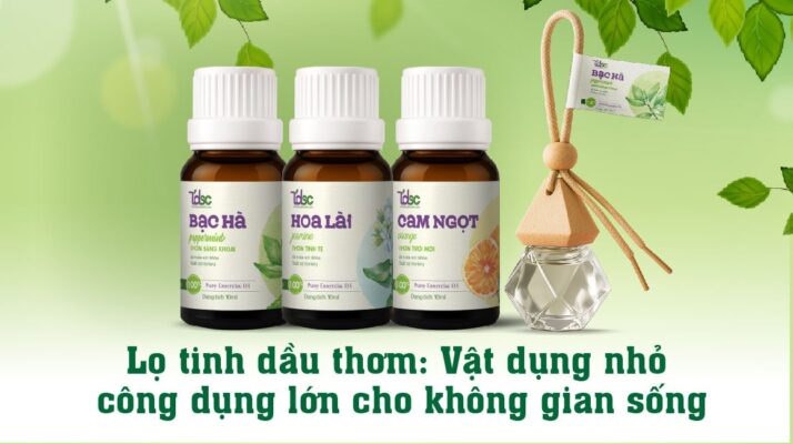 Lọ tinh dầu thơm: Vật dụng nhỏ, công dụng lớn cho không gian sống