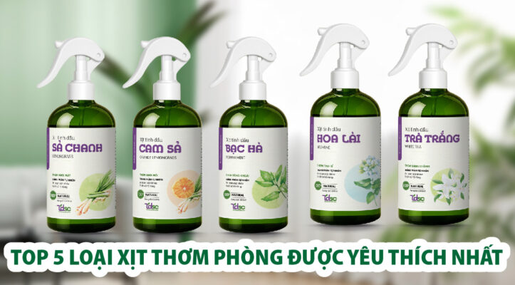 Top 5 Loại Xịt Thơm Phòng Được Ưa Chuộng Nhất Hiện Nay