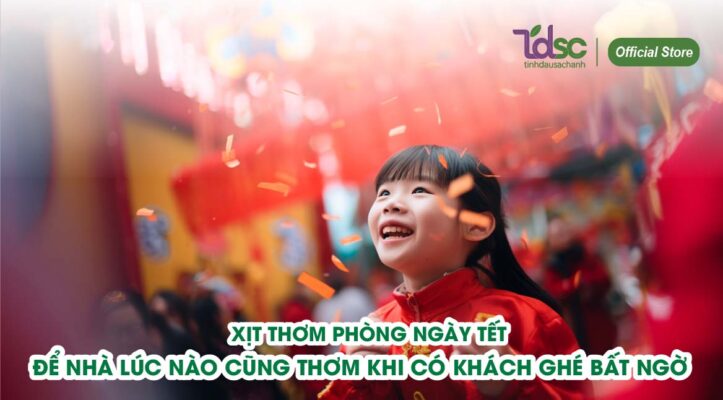 Xịt thơm phòng ngày Tết – Để nhà lúc nào cũng thơm khi có khách ghé bất ngờ