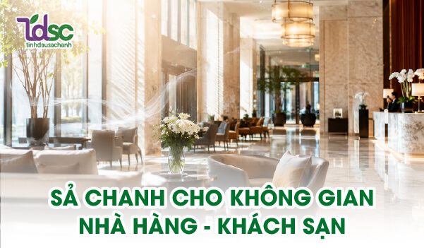Sả chanh là nhóm hương được dùng phổ biến trong không gian dịch vụ